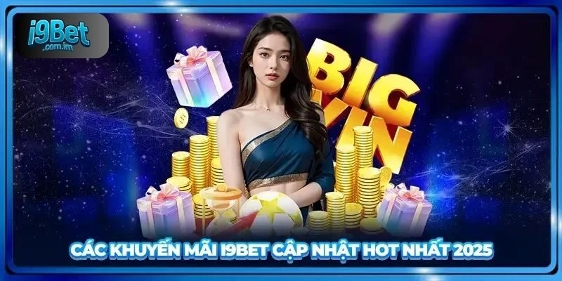 Các chương trình khuyến mãi tại i9bet